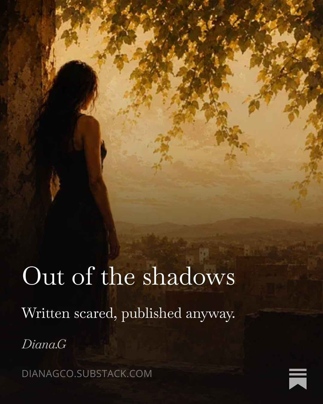 A book cover design featuring a woman in a black dress standing in silhouette beside a stone wall, looking out over a city landscape under a warm golden sky with hanging leaves. White text reads 'Out of the shadows', 'Written scared, published anyway. snowygee dianag